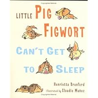 Little Pig Figwort Can't Get to Sleep Little Pig Figwort Can't Get to Sleep Hardcover