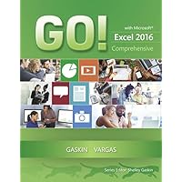 GO! with Microsoft Excel 2016 Comprehensive (GO! for Office 2016 Series) GO! with Microsoft Excel 2016 Comprehensive (GO! for Office 2016 Series) Paperback