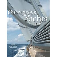 Outrageous Yachts Outrageous Yachts Hardcover
