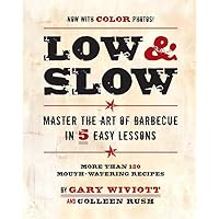 Low & Slow: Master the Art of Barbecue in 5 Easy Lessons Low & Slow: Master the Art of Barbecue in 5 Easy Lessons Paperback Kindle