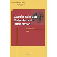 Vascular Adhesion Molecules and Inflammation (Progress in Inflammation Research) Vascular Adhesion Molecules and Inflammation (Progress in Inflammation Research) Hardcover Paperback