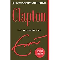Clapton: The Autobiography Clapton: The Autobiography Audible Audiobook Paperback Kindle Hardcover Audio CD