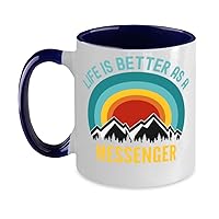 Life Is Better As a Messenger Two-Tone Coffee Mug 11oz, Blue