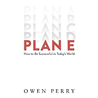 Plan E: How to Be Successful in Today's World
