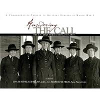 Answering the Call: The U.S. Army Nurse Corps, 1917-1919: A Commemorative Tribute to Military Nursing in World War I Answering the Call: The U.S. Army Nurse Corps, 1917-1919: A Commemorative Tribute to Military Nursing in World War I Hardcover Leather Bound