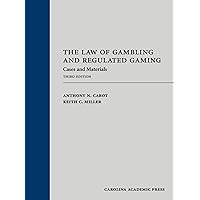 The Law of Gambling and Regulated Gaming: Cases and Materials, Third Edition The Law of Gambling and Regulated Gaming: Cases and Materials, Third Edition Kindle Hardcover
