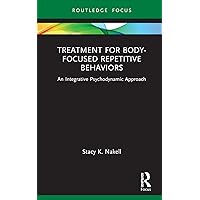 Treatment for Body-Focused Repetitive Behaviors (Routledge Focus on Mental Health) Treatment for Body-Focused Repetitive Behaviors (Routledge Focus on Mental Health) Hardcover Kindle