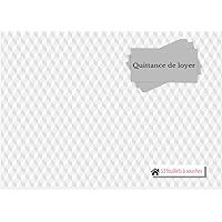 Quittance de Loyer: Carnet à Souche de +53 Feuillets - Carnet Quittance Loyer Adapté à Tout Type de Contrat de Location - Format : 20,96 X 15,24 cm (French Edition)