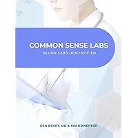 Common Sense Labs: Blood Labs Demystified Common Sense Labs: Blood Labs Demystified Paperback