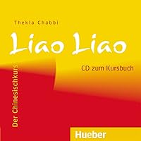 Liao Liao. Audio-CD zum Kursbuch: Der Chinesischkurs Liao Liao. Audio-CD zum Kursbuch: Der Chinesischkurs Audio CD