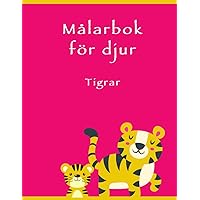 Målarbok för djur: Tigrar (Swedish Edition)
