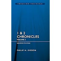 1 & 2 Chronicles Vol 2: Solomon to Cyrus (Focus on the Bible) 1 & 2 Chronicles Vol 2: Solomon to Cyrus (Focus on the Bible) Paperback Kindle