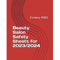 Beauty Salon Safety Sheets for 2023 / 2024: Formerly MSDS