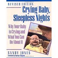 Crying Baby, Sleepless Nights: Why Your Baby is Crying and What You Can Do About It Crying Baby, Sleepless Nights: Why Your Baby is Crying and What You Can Do About It Paperback