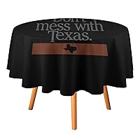 Don T Mess with Texas Round Tablecloth Washable Table Cover with Dust-Proof Wrinkle Resistant for Restaurant Picnic 19.99