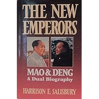 The New Emperors: Mao and Deng - A Dual Biography by Harrison Salisbury (1992-08-03) The New Emperors: Mao and Deng - A Dual Biography by Harrison Salisbury (1992-08-03) Hardcover Paperback