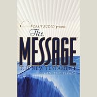 The Message: The New Testament in Contemporary Language The Message: The New Testament in Contemporary Language Audible Audiobook Hardcover Mass Market Paperback Paperback Audio, Cassette
