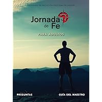Jornada de Fe para adultos, preguntas guía del maestro (Spanish Edition)