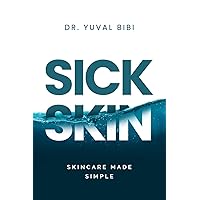Sick Skin: Skincare Made Simple Sick Skin: Skincare Made Simple Paperback Kindle Audible Audiobook