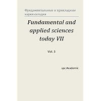Fundamental and Applied Sciences Today VII. Vol. 3: Proceedings of the Conference. North Charleston, 21-22.12.2015 (Russian Edition) Fundamental and Applied Sciences Today VII. Vol. 3: Proceedings of the Conference. North Charleston, 21-22.12.2015 (Russian Edition) Paperback
