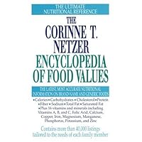 The Corinne T. Netzer Encyclopedia of Food Values The Corinne T. Netzer Encyclopedia of Food Values Hardcover