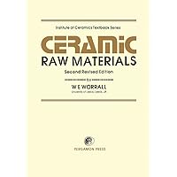 Ceramic Raw Materials: Institute of Ceramics Textbook Series Ceramic Raw Materials: Institute of Ceramics Textbook Series Kindle Hardcover Paperback