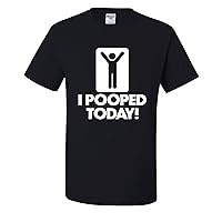I Pooped Today Funny Humor Graphic Mens T-Shirts