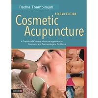 Cosmetic Acupuncture, Second Edition: A Traditional Chinese Medicine Approach to Cosmetic and Dermatological Problems Cosmetic Acupuncture, Second Edition: A Traditional Chinese Medicine Approach to Cosmetic and Dermatological Problems Paperback eTextbook Hardcover