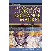 The Psychology of the Foreign Exchange Market (Wiley Trading Book 244) The Psychology of the Foreign Exchange Market (Wiley Trading Book 244) Kindle Hardcover