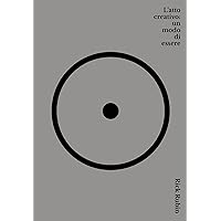 L'atto creativo: Un modo di essere (Italian Edition) L'atto creativo: Un modo di essere (Italian Edition) Kindle Audible Audiobook Hardcover