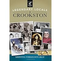 Legendary Locals of Crookston Legendary Locals of Crookston Paperback Kindle