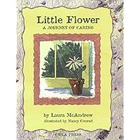 Little Flower: A Journey of Caring Little Flower: A Journey of Caring Paperback