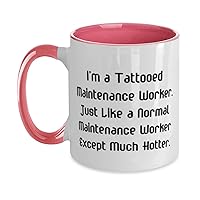 Surprise Maintenance worker Two Tone 11oz Mug, I'm a Tattooed Maintenance Worker, Present For Colleagues, Nice Gifts From Boss