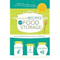 Simple Recipes Using Food Storage: A Step-by-Step Guide Simple Recipes Using Food Storage: A Step-by-Step Guide Kindle Spiral-bound