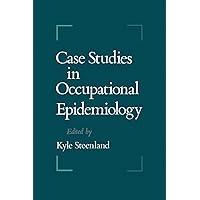 Case Studies in Occupational Epidemiology Case Studies in Occupational Epidemiology Hardcover