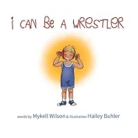 I Can Be a Wrestler I Can Be a Wrestler Paperback