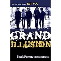 The Grand Illusion: Love, Lies, and My Life With Styx The Grand Illusion: Love, Lies, and My Life With Styx Hardcover