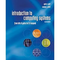 Introduction to Computing Systems: From Bits and Gates to C and Beyond Introduction to Computing Systems: From Bits and Gates to C and Beyond Hardcover Paperback