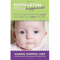 Postpartum Happiness: What to do when you love the kids, but hate the job Postpartum Happiness: What to do when you love the kids, but hate the job Paperback Kindle Audible Audiobook