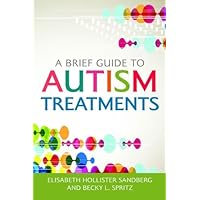 A Brief Guide to Autism Treatments A Brief Guide to Autism Treatments Kindle Paperback