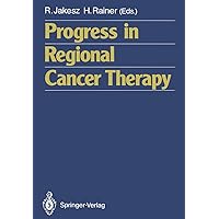 Progress in Regional Cancer Therapy Progress in Regional Cancer Therapy Paperback Kindle Hardcover