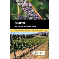 Grapes (Crop Production Science in Horticulture, 27) Grapes (Crop Production Science in Horticulture, 27) Paperback Kindle