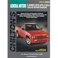 Chiltons General Motors S-Series Pick-Ups & Suvs 1994-99 Repair Manual (Chilton's Total Car Care Repair Manual)