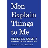 Men Explain Things to Me Men Explain Things to Me Paperback Audible Audiobook Kindle Hardcover MP3 CD