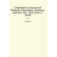 Chambers's Journal of Popular Literature, Science, and Art, No. 753, June 1, 1878 (Classic Books)