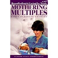 Mothering Multiples: Breastfeeding & Caring for Twins or More Mothering Multiples: Breastfeeding & Caring for Twins or More Paperback