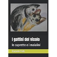 I gattini del vicolo: le caprette e i maialini (Italian Edition) I gattini del vicolo: le caprette e i maialini (Italian Edition) Kindle Hardcover Paperback