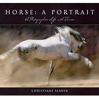 Horse: A Portrait: A Photographer's Life With Horses Horse: A Portrait: A Photographer's Life With Horses Hardcover