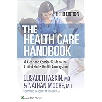 The Health Care Handbook: A Clear and Concise Guide to the United States Health Care System The Health Care Handbook: A Clear and Concise Guide to the United States Health Care System Kindle Paperback
