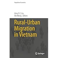 Rural-Urban Migration in Vietnam (Population Economics) Rural-Urban Migration in Vietnam (Population Economics) Hardcover Kindle